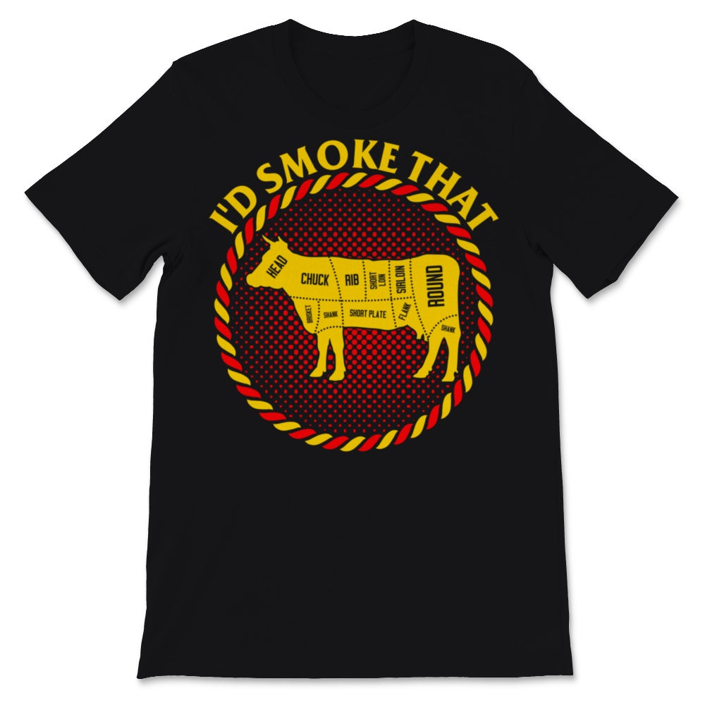 I'd Smoke That Shirt BBQ Grilling Outdoor Beef Meat Smoker Grill