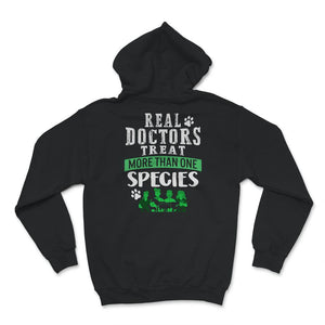 Veterinarian Shirt, Real Doctors Treat More Than One Species,