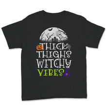 Load image into Gallery viewer, Halloween Witchy Vibes Shirt, Thick Thigs Witchy Vibes, Halloween
