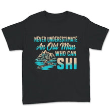 Load image into Gallery viewer, Never Underestimate Old Man Who Can Ski, Fathers Day Shirt, Grandpa
