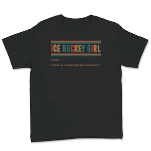 Ice Hockey Girl Noun Shirt, Ice Hockey Girl Definition, Women's Ice