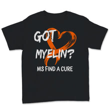 Load image into Gallery viewer, MS Awareness Shirt Got Myelin Find A Cure Multiple Sclerosis
