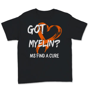 MS Awareness Shirt Got Myelin Find A Cure Multiple Sclerosis