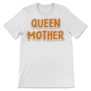 Queen Mother Best Mother's Day Birthday Gift for Women Mom Grandma