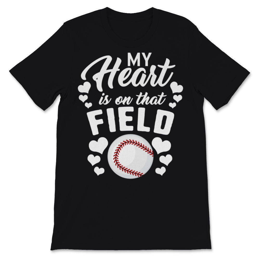 My Heart Is On That Field Shirt Baseball Stitches Bat Mom Mama Gift