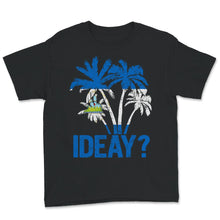 Load image into Gallery viewer, Ideay?, Nicaraguan Tshirt, Nicaragua Flag, Nicaraguan Pride
