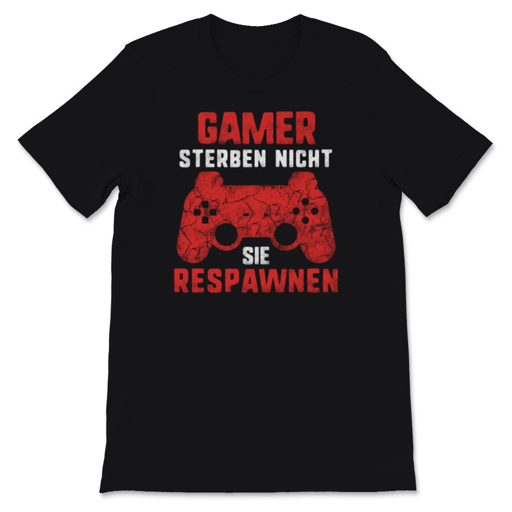 Gamer sterben Nicht sie respawnen Respawn T Shirt für Zocker Spieler