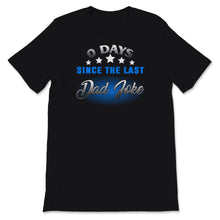 Load image into Gallery viewer, Funny Fathers Day Shirt Vintage 0 Days Since Last Dad Joke Gift For
