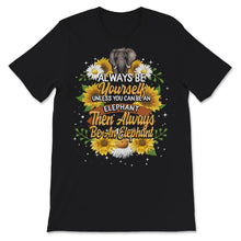 Load image into Gallery viewer, Cute Elephant Shirt, Always Be Yourself Unless You Can Be An Elephant
