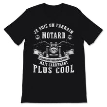 Load image into Gallery viewer, Je Suis Un Parrain Motard Comme Un Parrain Normal Mais Carrément Plus
