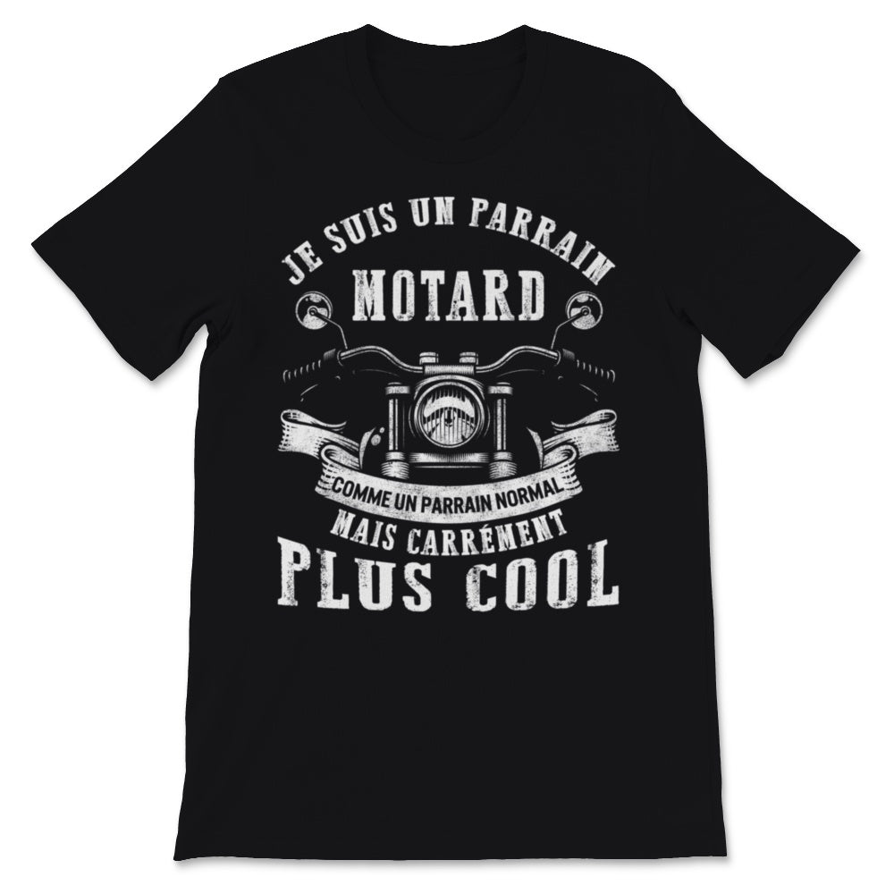 Je Suis Un Parrain Motard Comme Un Parrain Normal Mais Carrément Plus