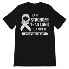 Load image into Gallery viewer, I Am Stronger Than Lung Cancer Awareness Never Give Up White Ribbon
