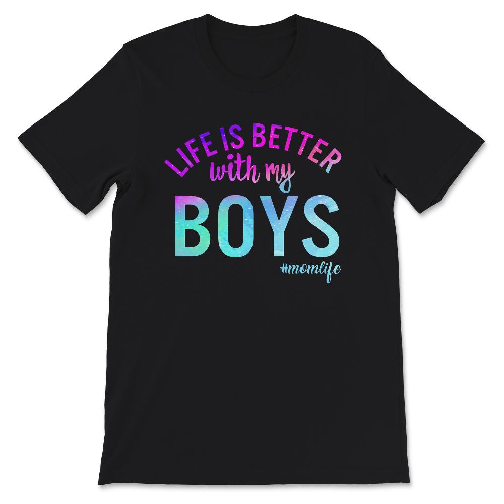 Life is Better with My Boys Shirt, Cool Mom Gift, Funny Mom Life, Mom