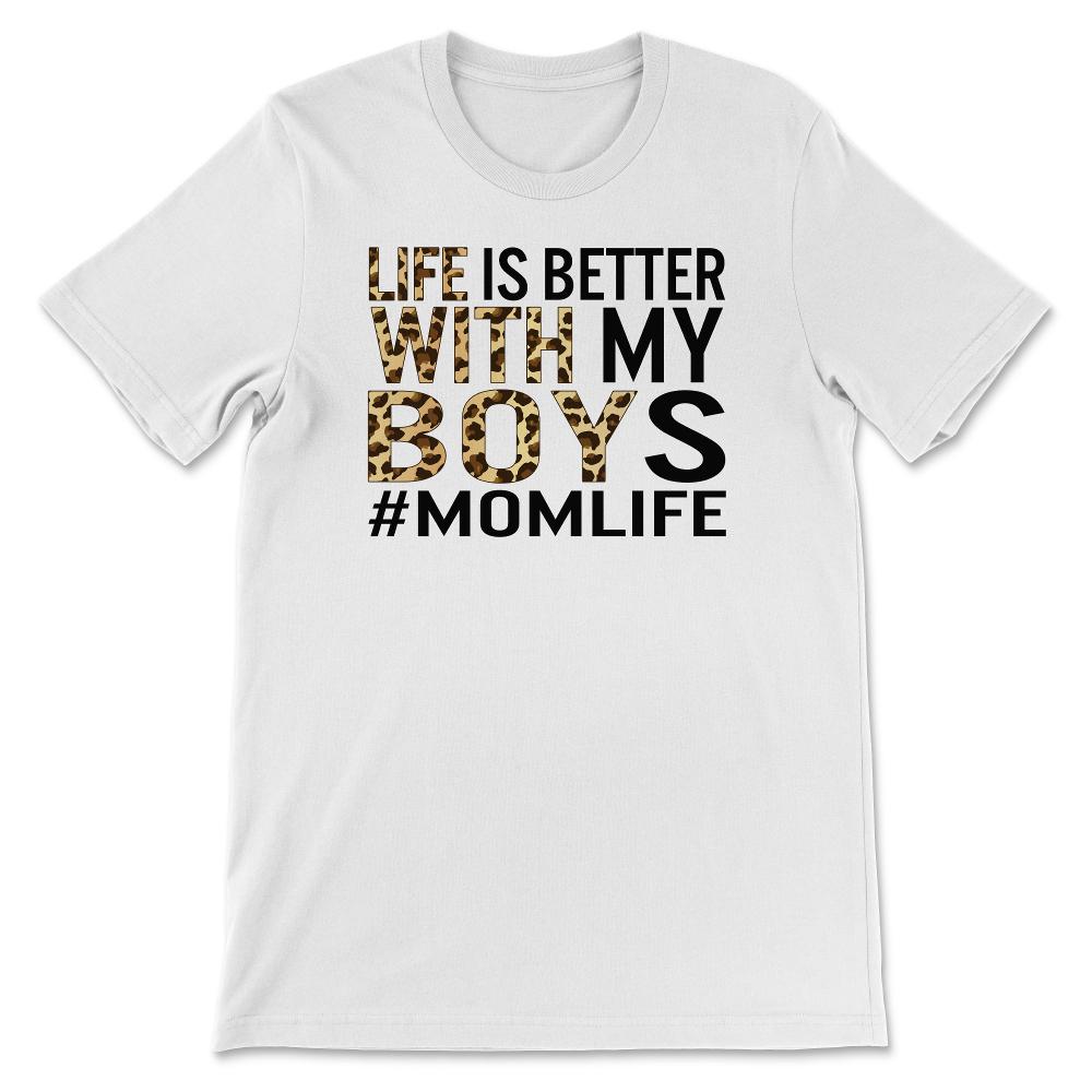 Life is Better with My Boys Shirt, Cool Mom Gift, Funny Mom Life, Mom