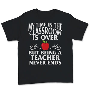 Retired Teacher Shirt, Funny Teacher Retirement 2021 Tshirt, My Time