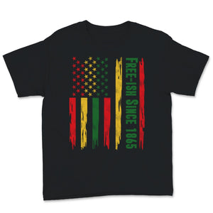 Free-ish Since 1865 Juneteenth Day Flag Black Pride USA American Flag