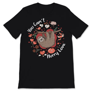 You Can't Hurry Love Sloth Valentine's Day Pun Girls Hipster Lazy