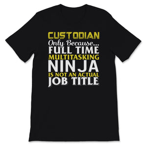 Funny Custodian Shirt, Janitor Tshirt, Appreciation Gift For Men