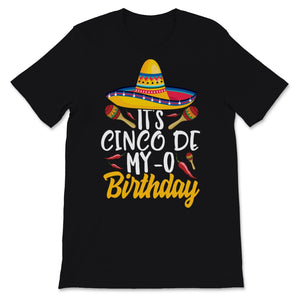 It's Cinco De My-O Birthday T-Shirt Cinco De Mayo Party Mexican