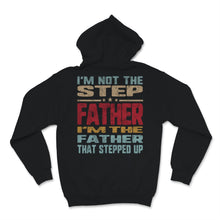 Load image into Gallery viewer, Vintage I&#39;m Not The Step Father Stepped Up Fathers Day Gifts Idea For
