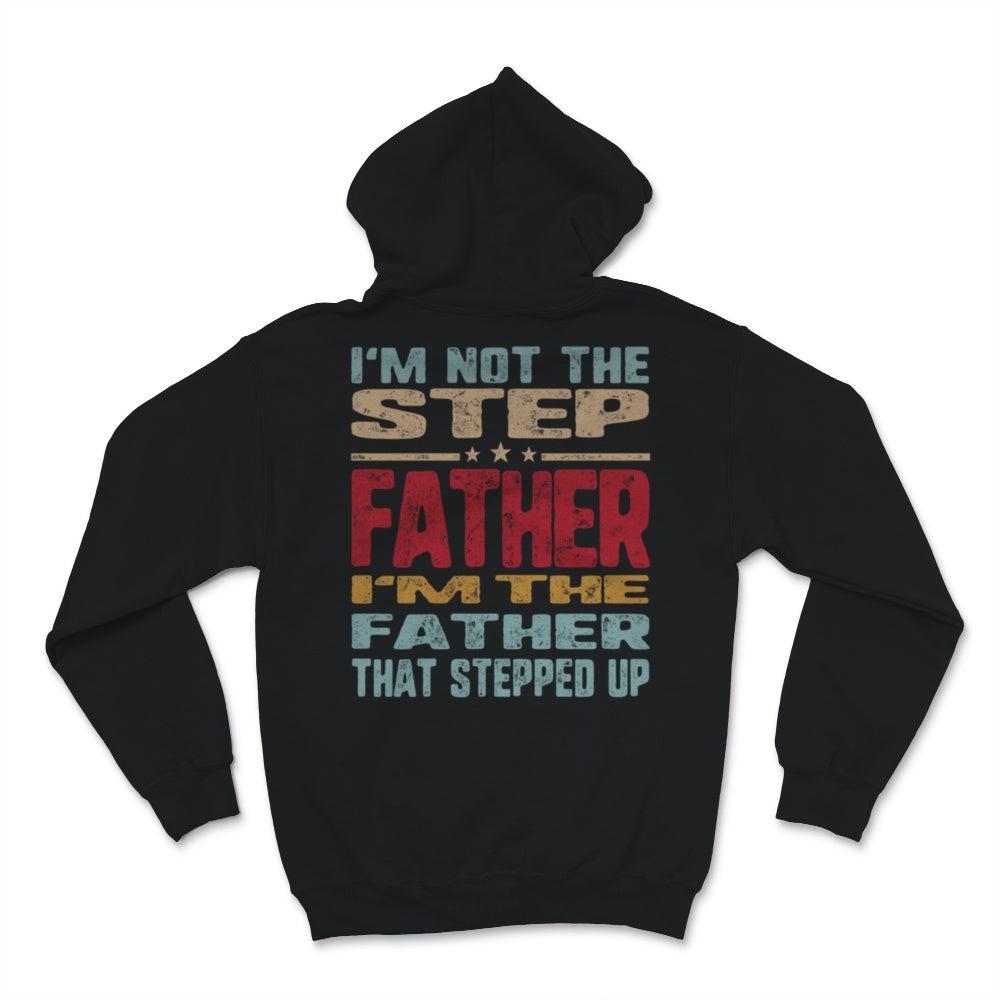 Vintage I'm Not The Step Father Stepped Up Fathers Day Gifts Idea For