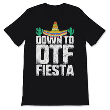 Load image into Gallery viewer, DTF Down To Fiesta Cinco De Mayo Party Cactus Sombrero Mexican Hat
