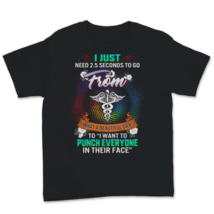 Funny Nurse Week Shirt Just Need Seconds To Go From Beautiful Day To