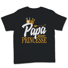 Load image into Gallery viewer, Papa d&#39;une Princesse Tee Shirt Cadeau D&#39; Anniversaire Grandpère Père
