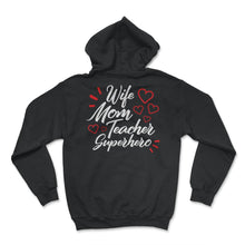 Load image into Gallery viewer, Wife Mom Teacher Superhero Shirt, Teacher Gift Mother&#39;s Day Tee, Gift - Hoodie - Black
