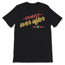 Load image into Gallery viewer, Modern Adoption Day, Family Matching Shirts, Family Ever After,
