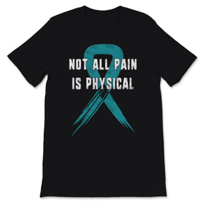 Not All Pain Is Physical PTSD Awareness Teal Awareness Ribbon Post