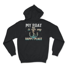 Load image into Gallery viewer, My Boat Is My Happy Place, Boating Life, Funny Boater Shirt, Boat
