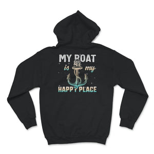 My Boat Is My Happy Place, Boating Life, Funny Boater Shirt, Boat