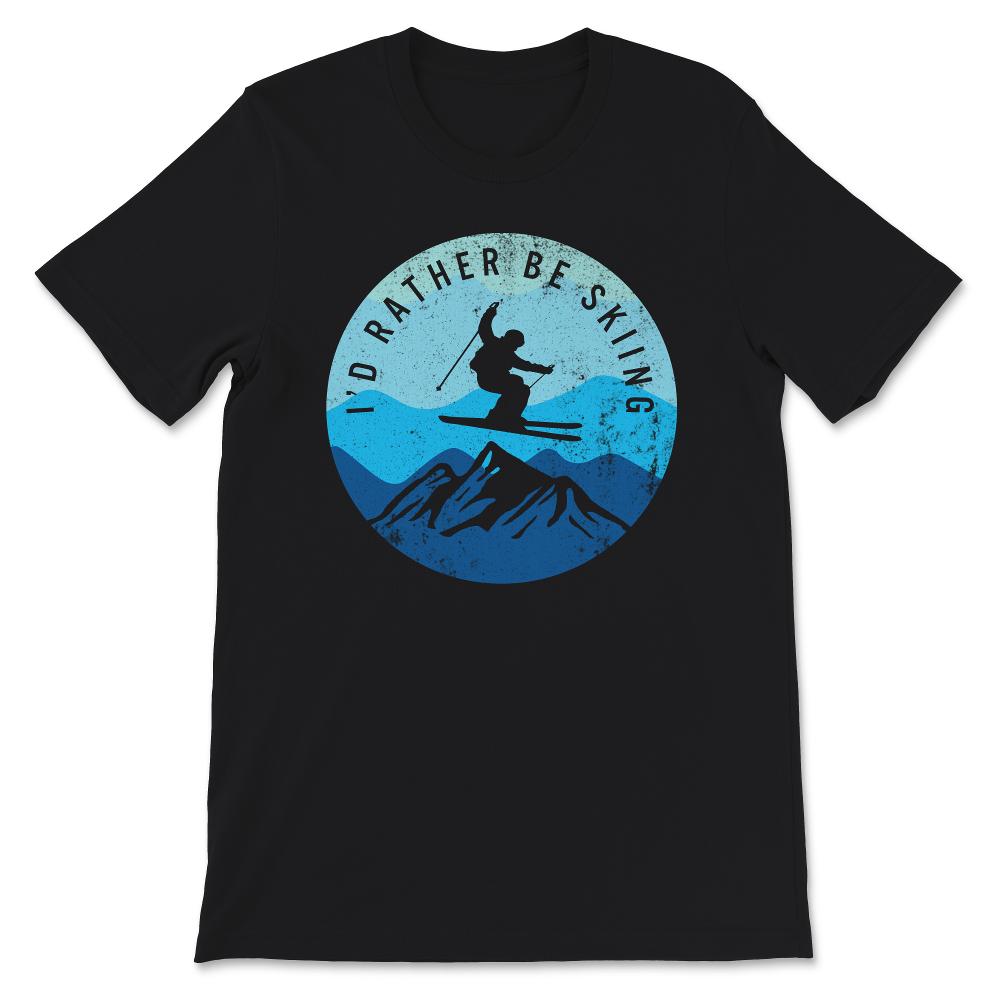 Ski Snowboard Shirt, I'd Rather Be Skiing, Funny Skiing , Skier Gift,