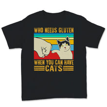 Load image into Gallery viewer, Celiac Disease Awareness Who Needs Gluten When You Have Cats Funny
