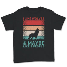 Load image into Gallery viewer, Wolf Shirt, I Like Wolves And Maybe Like 3 People, Vintage Sunset,
