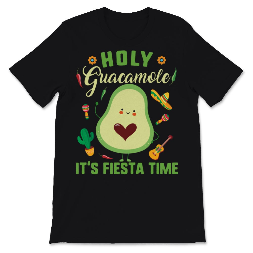 Holy Guacamole It's Fiesta Time Funny Cinco De Mayo Mexican Food