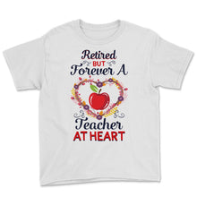 Load image into Gallery viewer, Retired Teacher Shirt, Retired But Forever A Teacher, Retirement Gift
