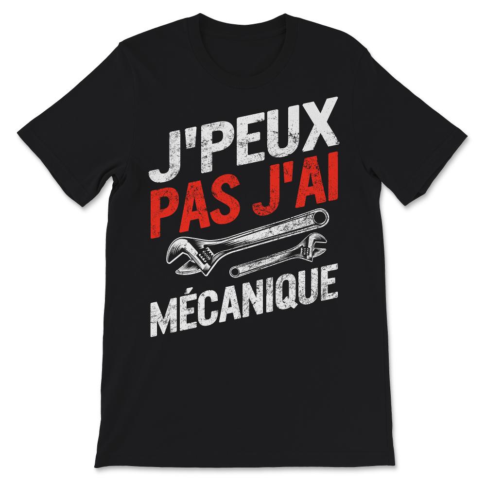 Mécanicien T-shirt Tee Shirt Pour Hommes J'peux Pas J'ai Mécanique