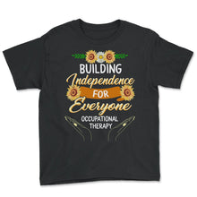 Load image into Gallery viewer, Occupational Therapy Shirt, Building Independence For Everyone, OT - Youth Tee - Black
