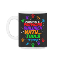Load image into Gallery viewer, Pediatric Occupational Therapy Shirt, Providing Children OT Gift, - 11oz Mug - Black on White
