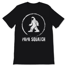 Load image into Gallery viewer, Father&#39;s Day Shirt Mens Papa squatch Sasquatch Bigfoot Lover Funny
