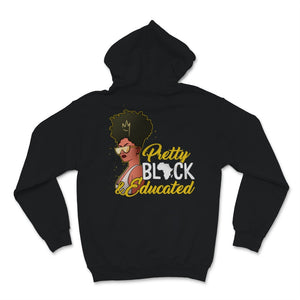 Black History Month Pretty Black & Educated Shirt Gift Woman Africa