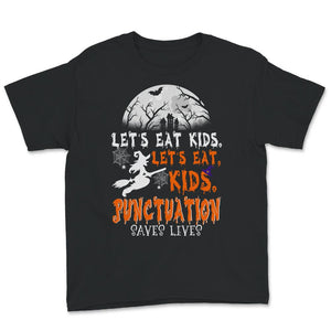 Halloween Witch Costume Shirt, Funny Punctuation Saves Lives, Let's
