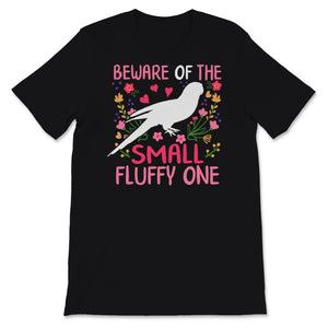 Sun Conure Shirt, Conure Mom Gift, Floral Beware Of The Small Fluffy