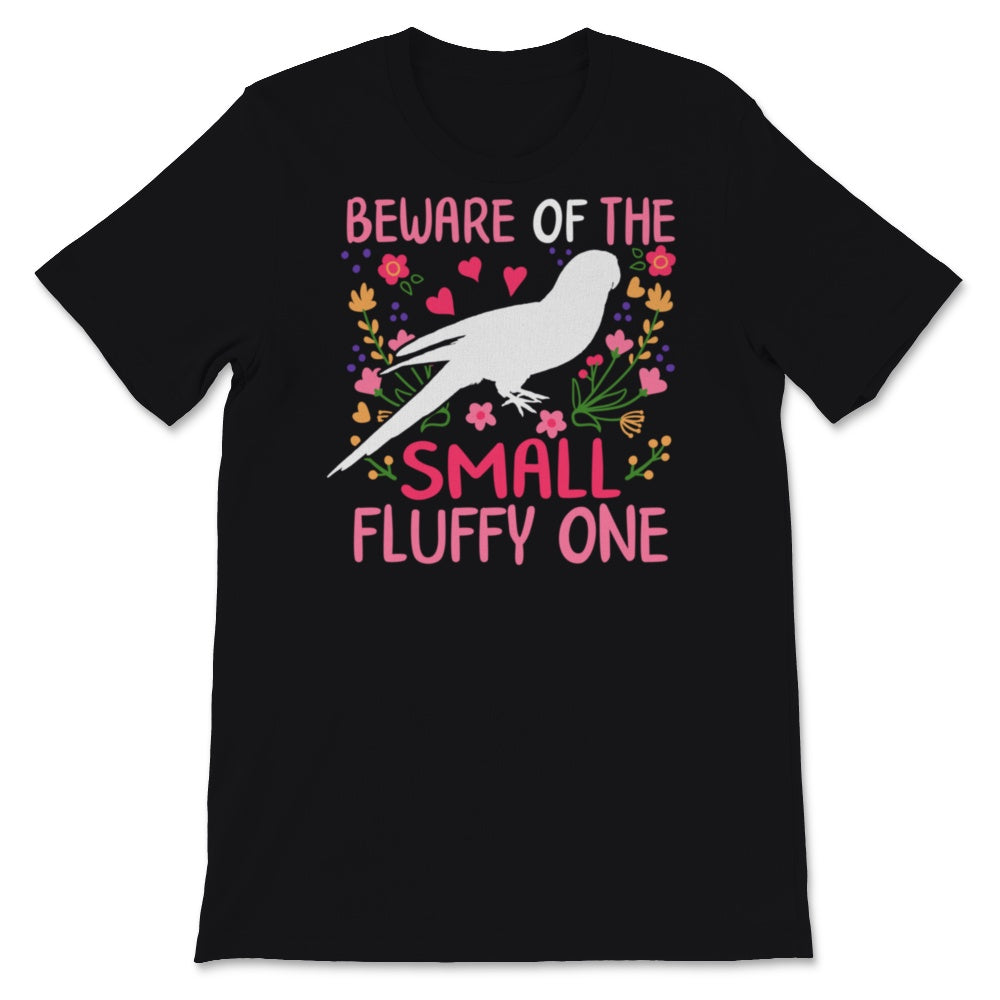 Sun Conure Shirt, Conure Mom Gift, Floral Beware Of The Small Fluffy