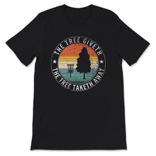 Load image into Gallery viewer, The Tree Giveth The Tree Taketh Away, Frisbee Golf T-Shirt, Frisbee
