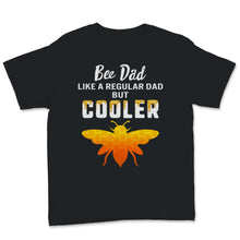 Load image into Gallery viewer, Bee Dad Shirt, Father&#39;s Day Gift From Wife, Beekeeping Honey Bee
