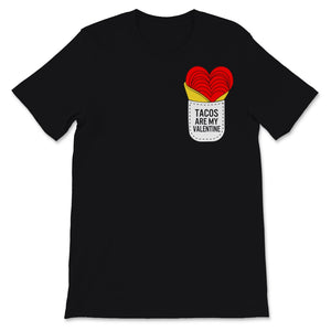 Tacos Are My Valentine Pocket Shirt Funny Mexican Food Lover Anti