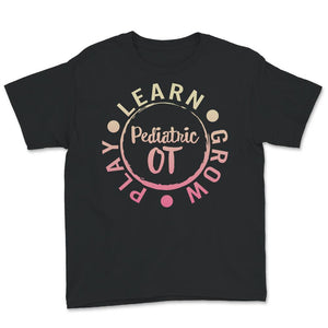 Pediatric OT Shirt, Occupational Therapist Tshirt, Graduation Gifts